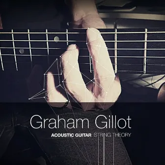 Acoustic Guitar String Theory by Graham Gillot