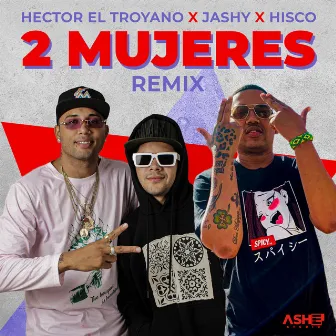 2 Mujeres (Remix) by Jashy