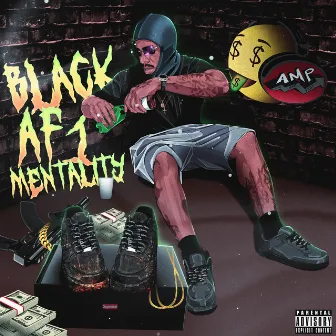 Black AF1 Mentality by Amp Trop