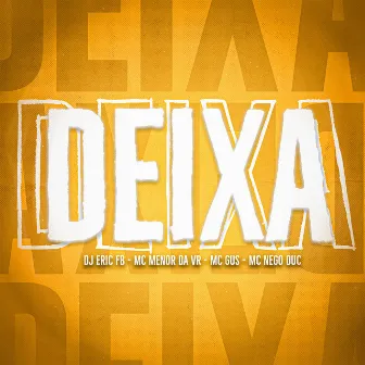 Deixa by MC NEGO DUC