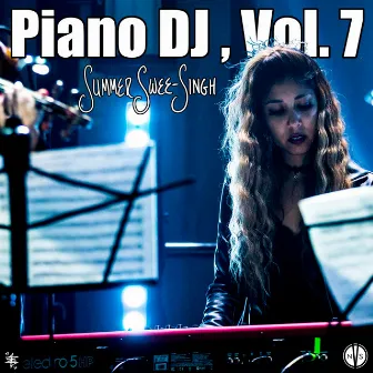 Piano DJ, Vol. 7 (Abridged) by Summer Swee-Singh