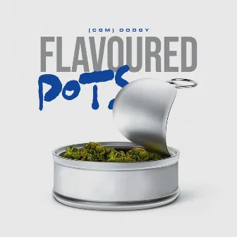 Flavoured Pots by Dodgy