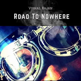 Road to Nowhere by Vishal Rajan