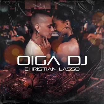 Oiga Dj by Christian Lasso