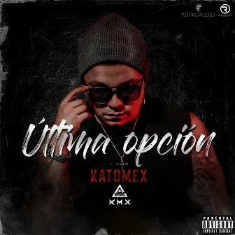 Última Opción by Katomex