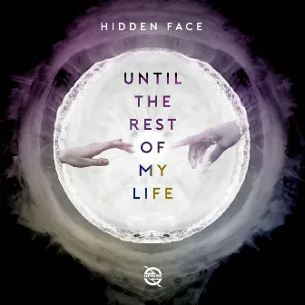 Until the Rest of My Life by Hidden Face