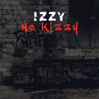 No Kizzy by Izzy