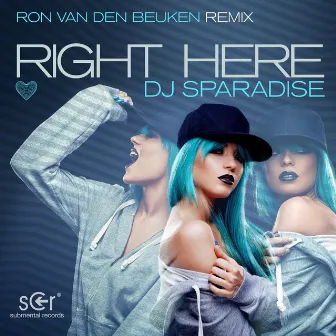 Right Here (Ron van den Beuken Remix) by Dj Sparadise