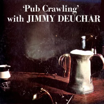 Pub Crawling' With Jimmy Deuchar by Jimmy Deuchar