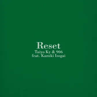 Reset by Taiyo Ky