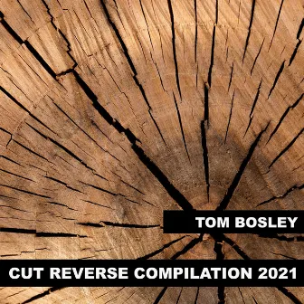 Cut Reverse Compilation 2021 by Tom Bosley