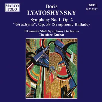 Lyatoshynsky: Symphony No. 1 / 'Grazhyna', Op. 58 by Boris Mikolayovich Lyatoshinsky