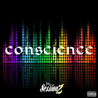 Conscience by Mic Sessionz