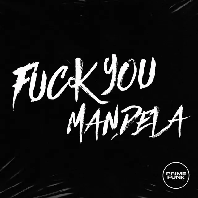 Fuck You Mandela