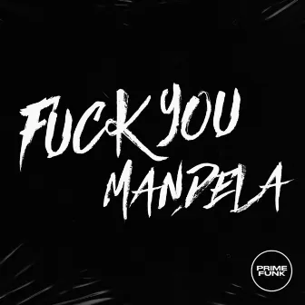 Fuck You Mandela by MC Neto QZS