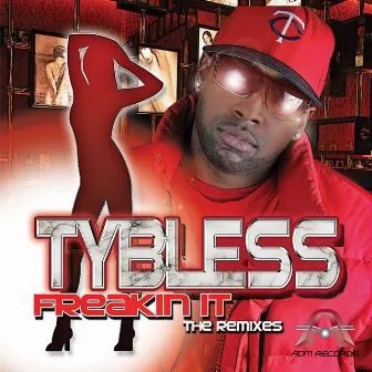 Freakin' It by Ty Bless