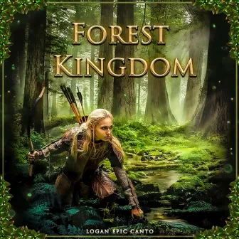 Forest Kingdom by Logan Epic Canto