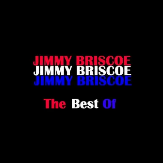 The Best Of Jimmy Briscoe by Jimmy Briscoe