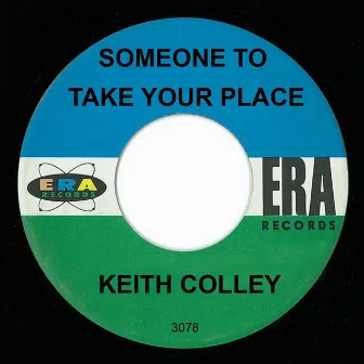 Someone To Take Your Place by Keith Colley