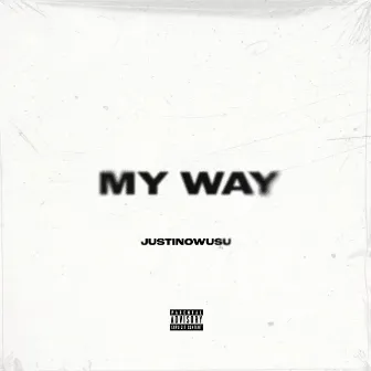 My Way by Justinowusu