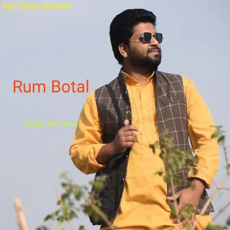 Rum Botal by Raj Tamta