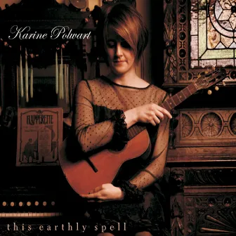 This Earthly Spell (Expanded Edition) by Karine Polwart