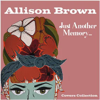 Just Another Memory: Covers Collection by Allison Brown