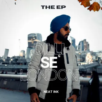 DILLI SE LONDON by Neat Ink