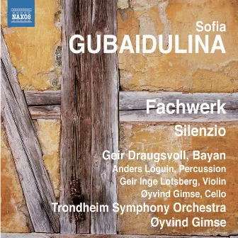 Gubaidulina: Fachwerk - Silenzio by Øyvind Gimse