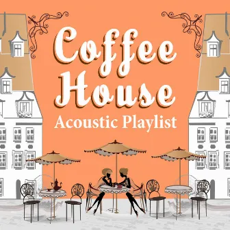 Coffee House Acoustic Playlist by The Halcyon Syndicate