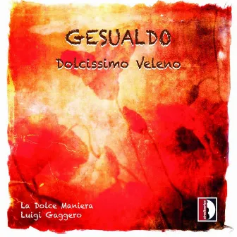 Gesualdo: Dolcissimo veleno by Luigi Gaggero