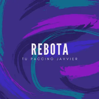 Rebota by Tu Paccino Javvier