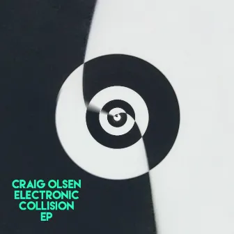 Electronic Collision - EP by Craig Olsen