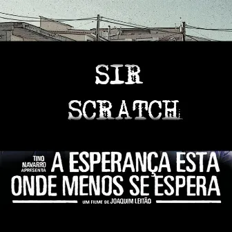 A Esperança Está Onde Menos Se Espera by Sir Scratch