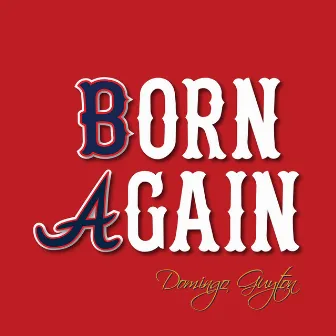 Born Again by Domingo Guyton