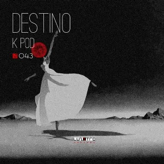 Destino by K POD