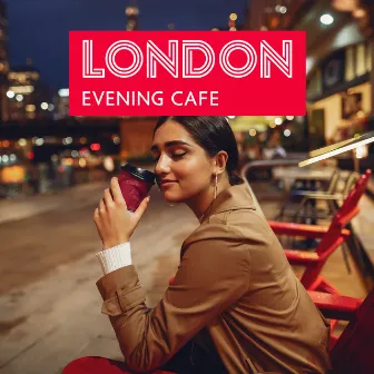 London Evening Cafe: Instrumental Jazz BGM, Relax by Soft Jazz Music Fantasy