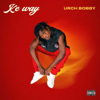 Ke Way by Urch Bobby