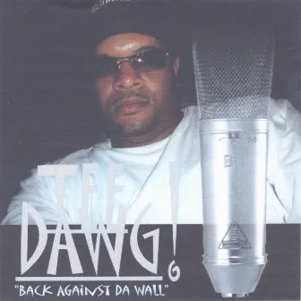 Back Against Da Wall by Tee Dawg