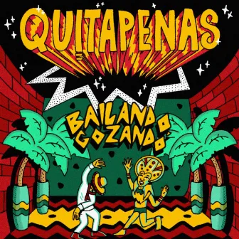 Bailando, Gozando by QUITAPENAS