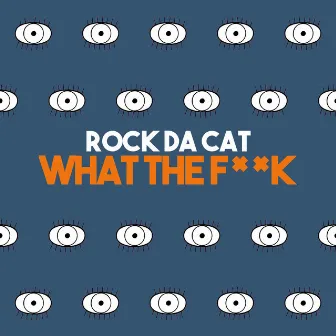 What the F**K by Rock Da Cat