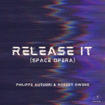 Release It (Space Opera Club Edit) by Philippe Autuori