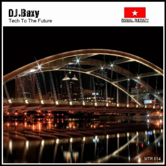 Tech To The Future by DJ Baxy