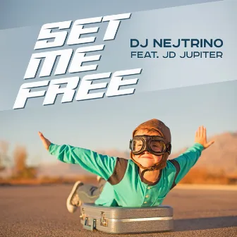 Set Me Free by DJ Nejtrino