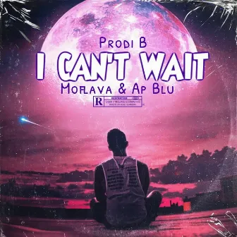 I Can't Wait by Moflava