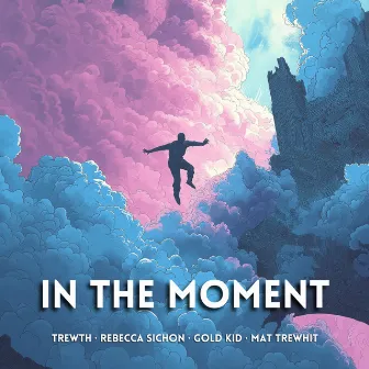 In The Moment by Trewth