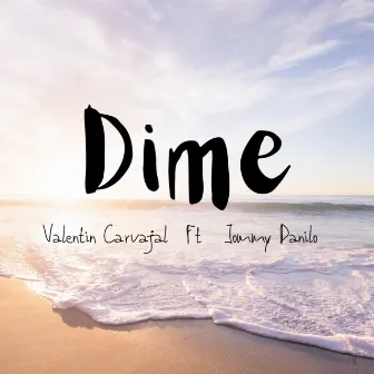 Dime by Valentin Carvajal