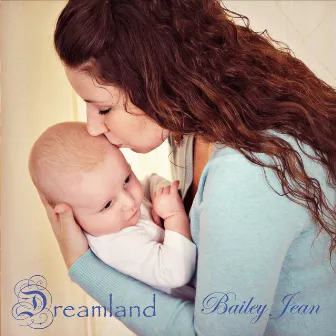 Dreamland by Bailey Jean