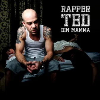 Din Mamma by Rapper Ted