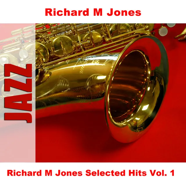 Richard M Jones Selected Hits Vol. 1